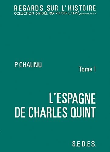 L'Espagne de Charles Quint Tome 1