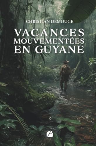 Vacances mouvementées en Guyane