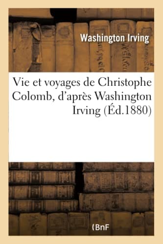Vie et voyages de Christophe Colomb, d'après Washington Irving