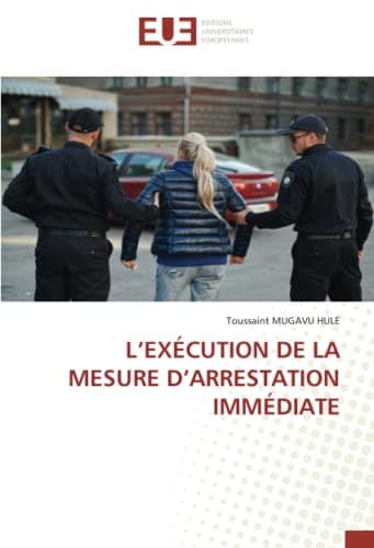 L'EXÉCUTION DE LA MESURE D'ARRESTATION IMMÉDIATE