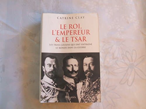Le roi l'empereur et le tsar