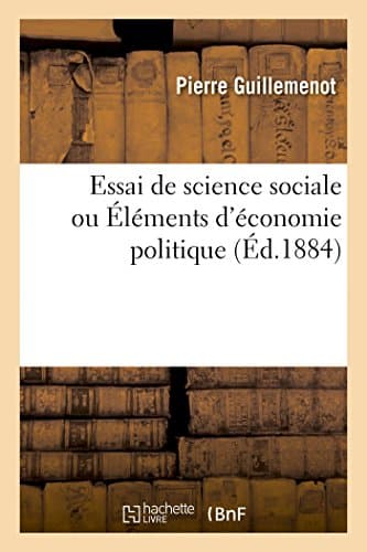 Essai de science sociale. Éléments d'économie politique