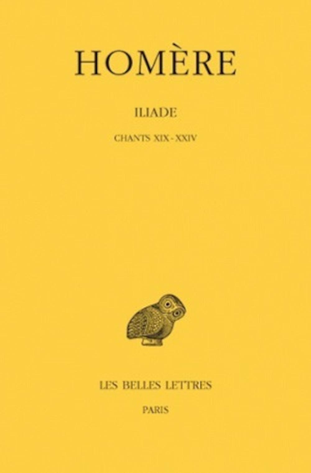 Iliade. Tome IV : Chants XIX-XXIV