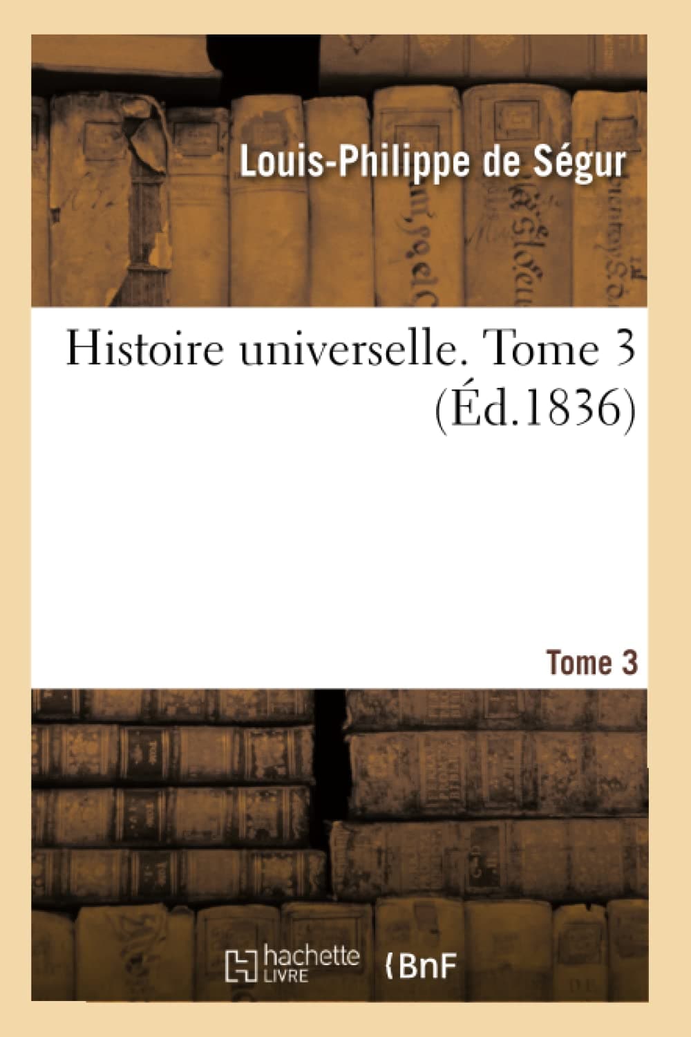 Histoire universelle. Tome 3