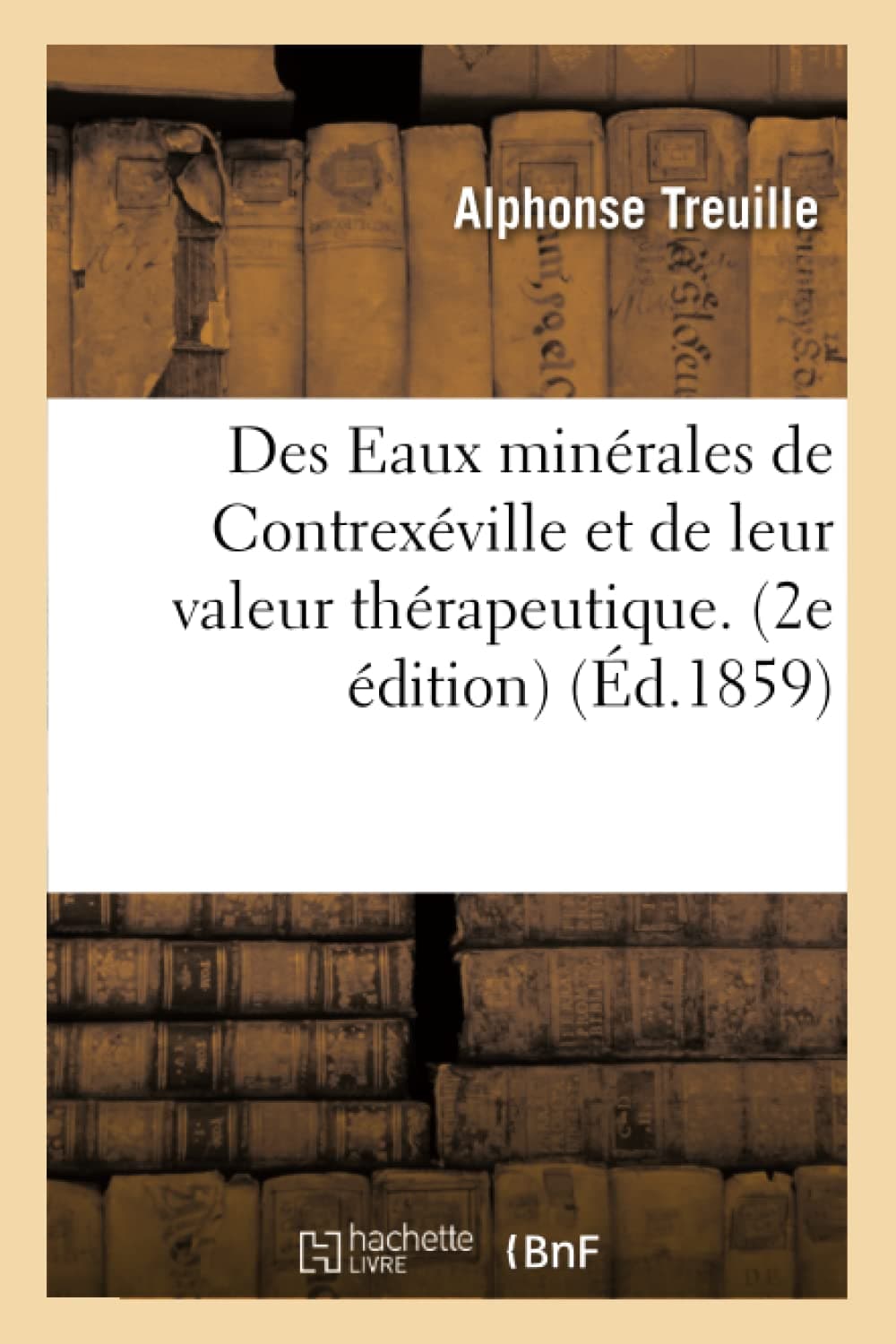 Des Eaux minérales de Contrexéville et de leur valeur thérapeutique. 2e édition