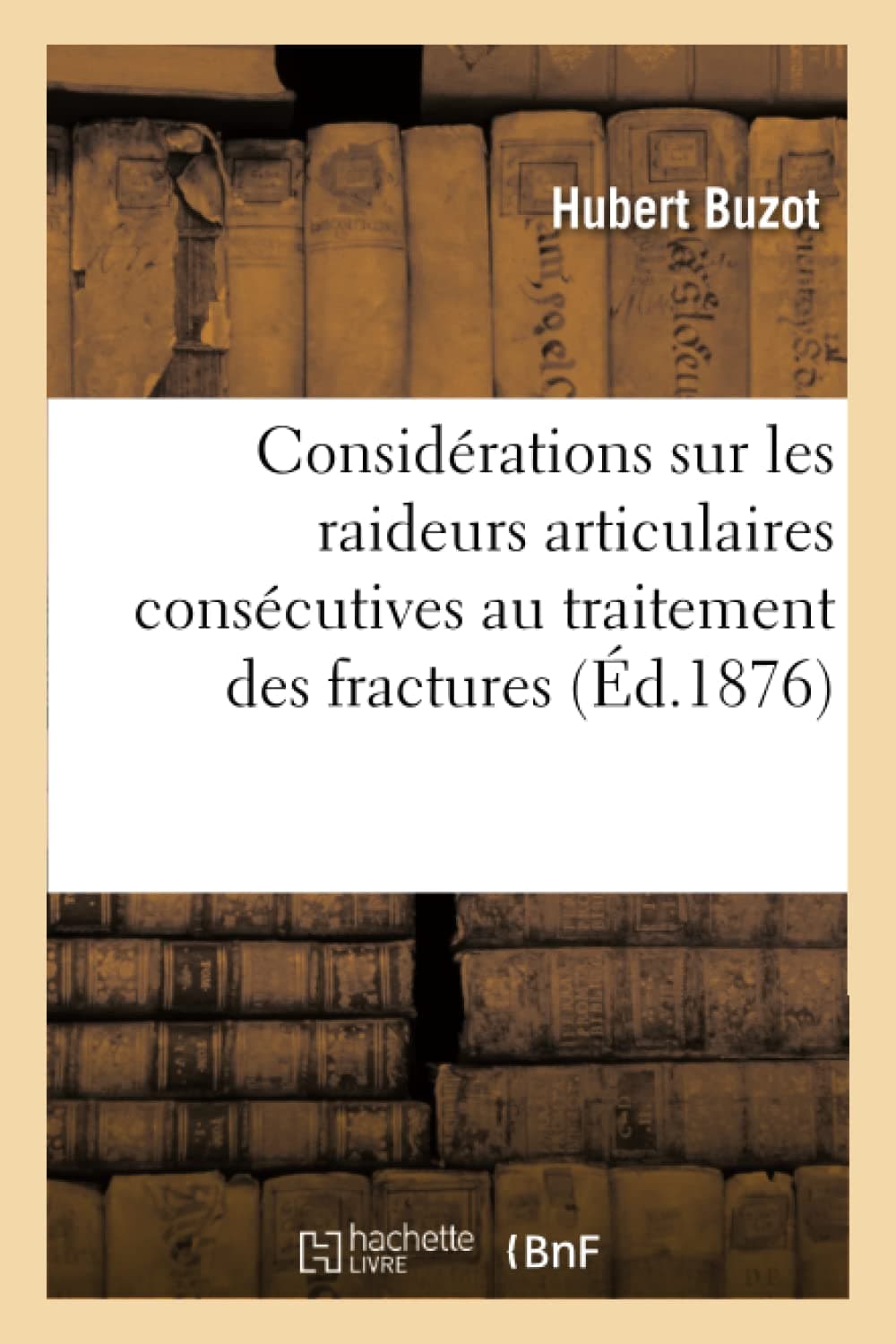 Considérations sur les raideurs articulaires consécutives au traitement des fractures
