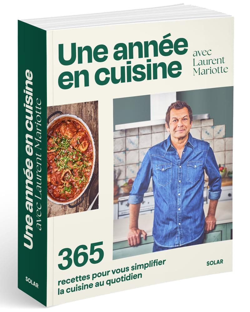 Une année en cuisine avec Laurent Mariotte - 365 recettes pour vous simplifier la cuisine au quotidien