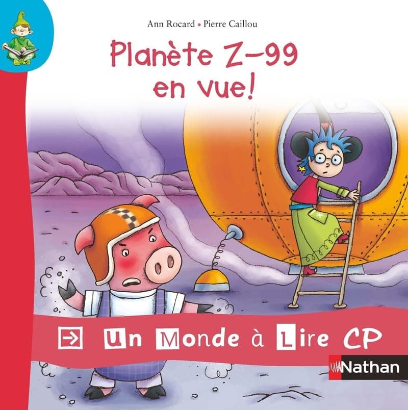 Un monde à lire CP - série bleue - Album 7 - Planète Z-99 en vue !