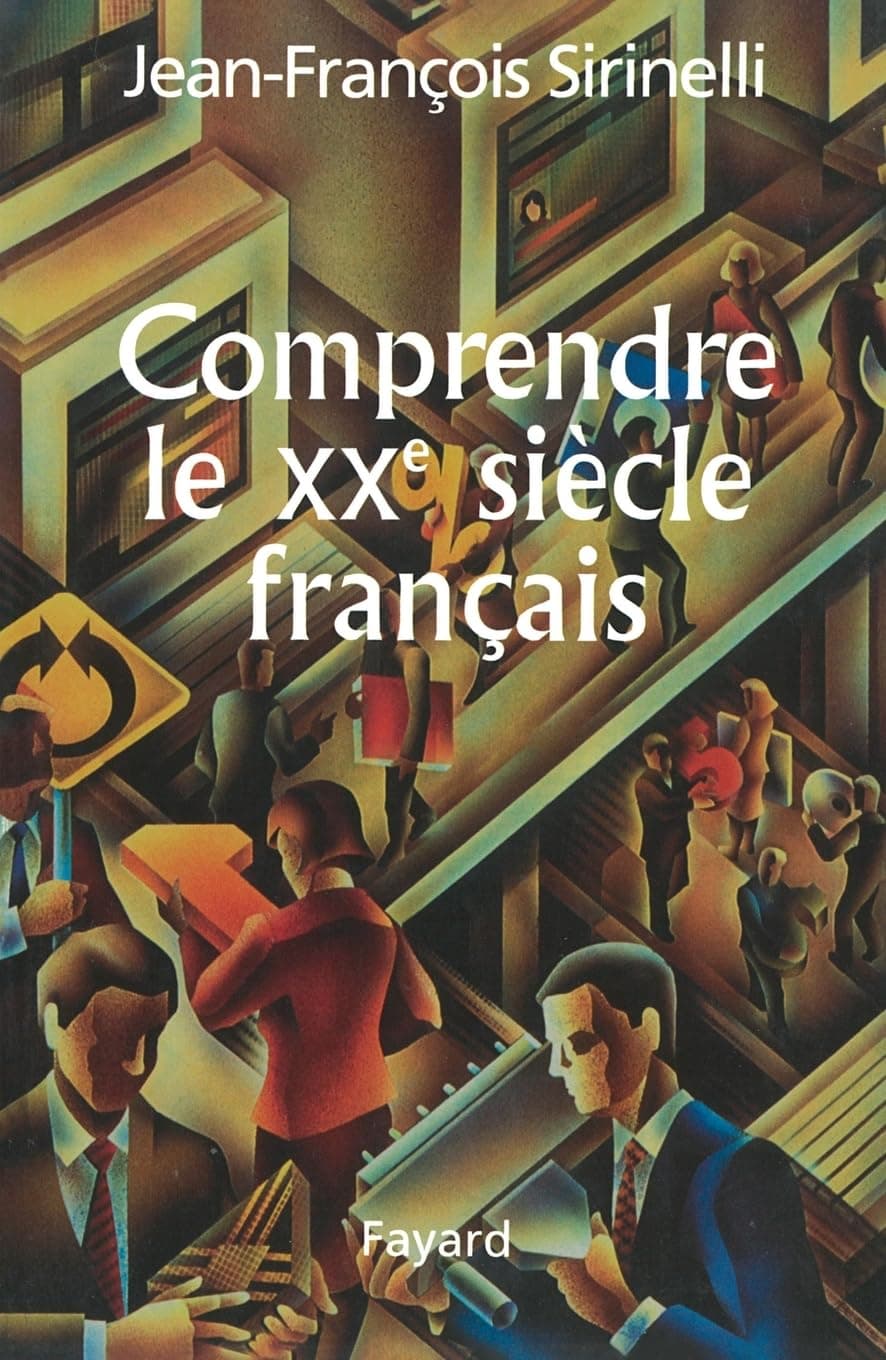 COMPRENDRE LE XXE SIECLE FRANCAIS