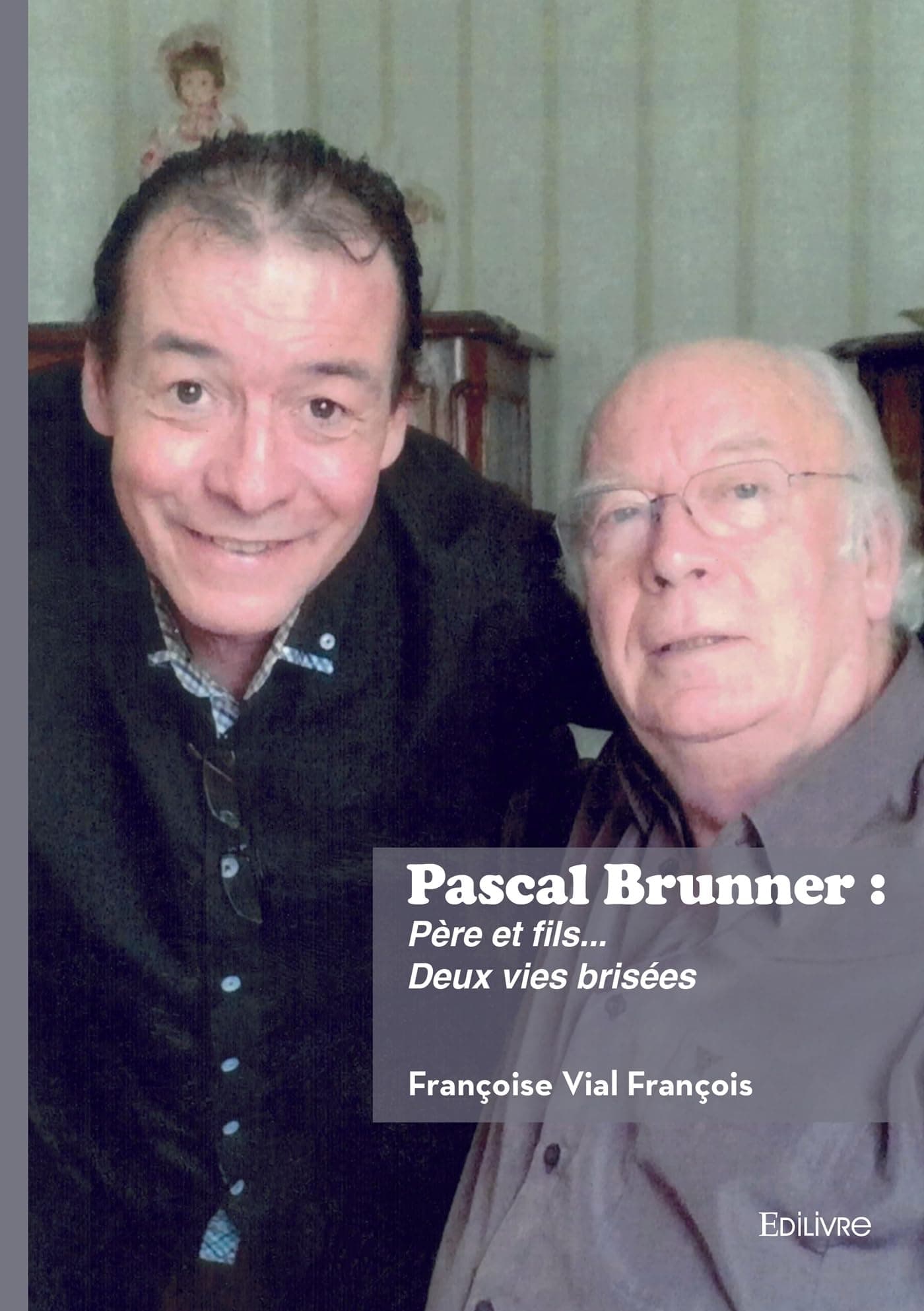 Pascal Brunner : Père et fils... Deux vies brisées