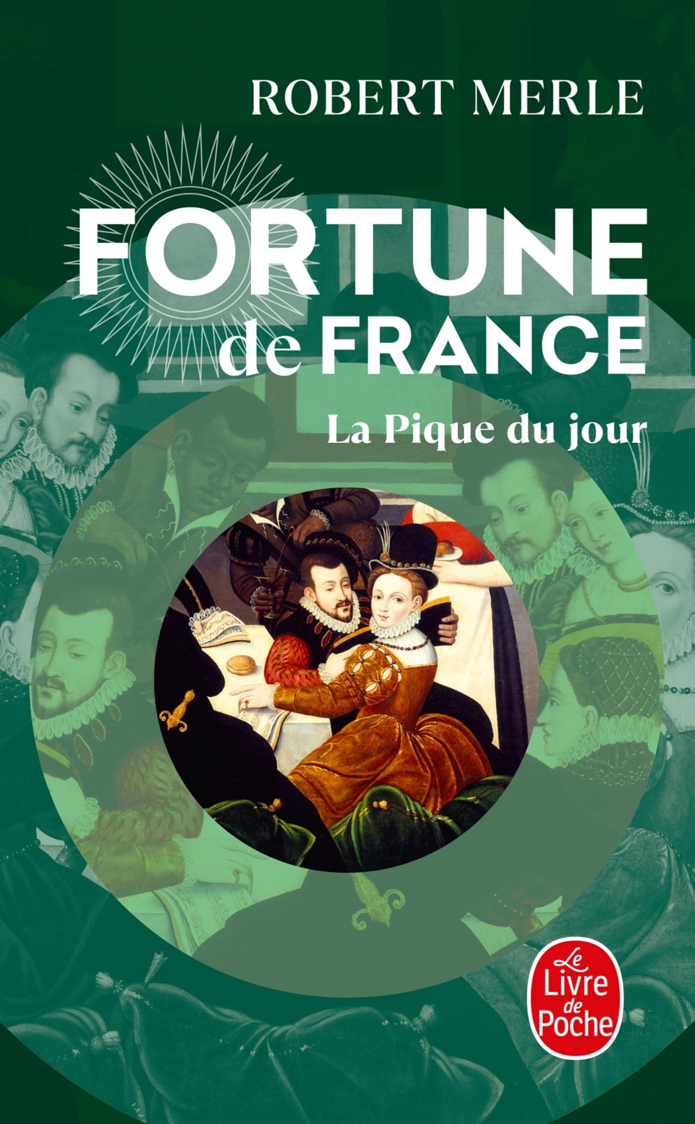 La Pique du jour (Fortune de France, Tome 6)