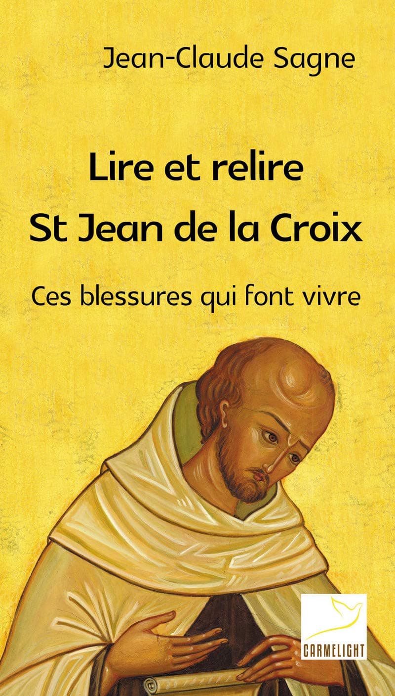 Lire et relire Jean de la Croix.