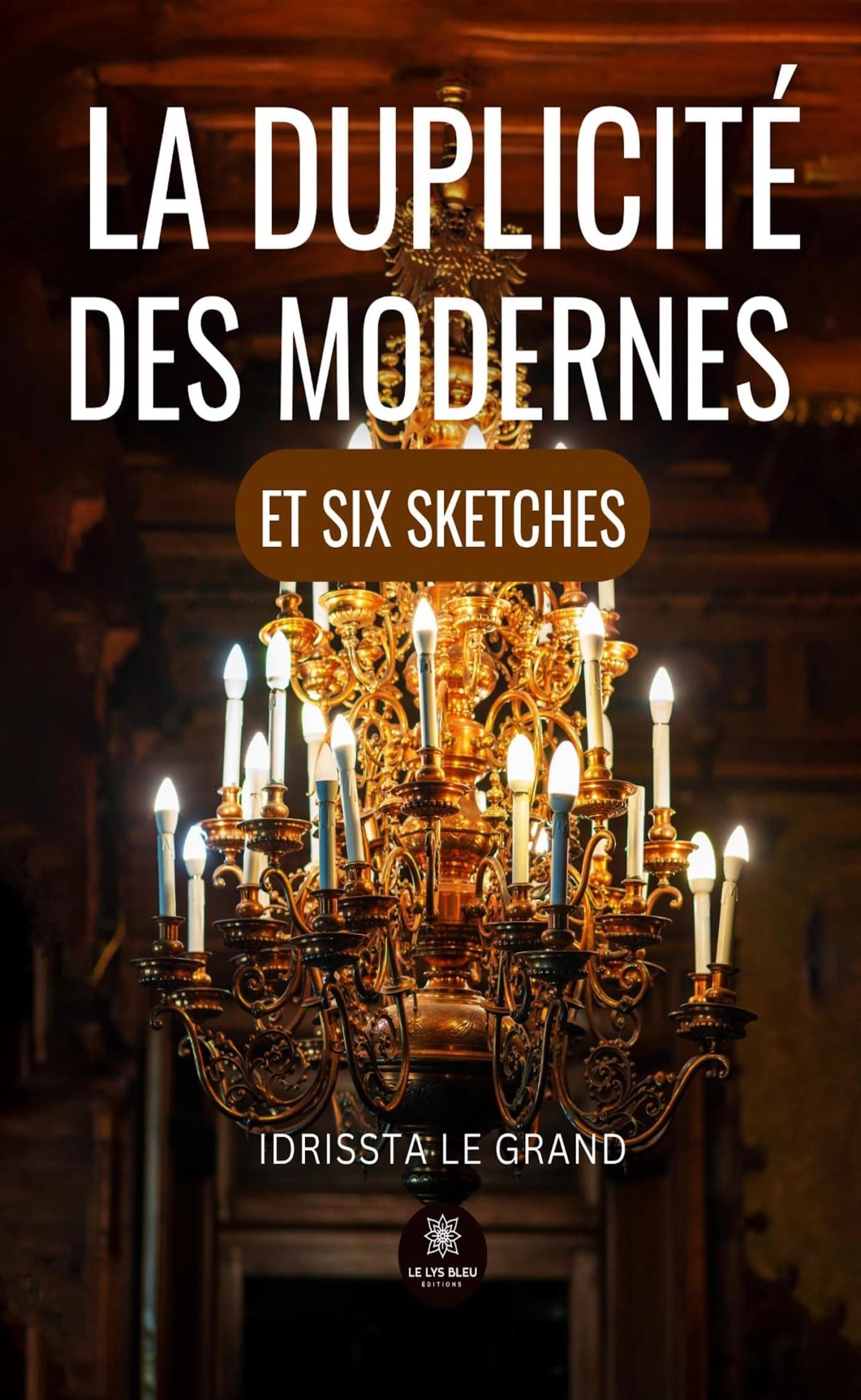 La duplicité des modernes et six sketches