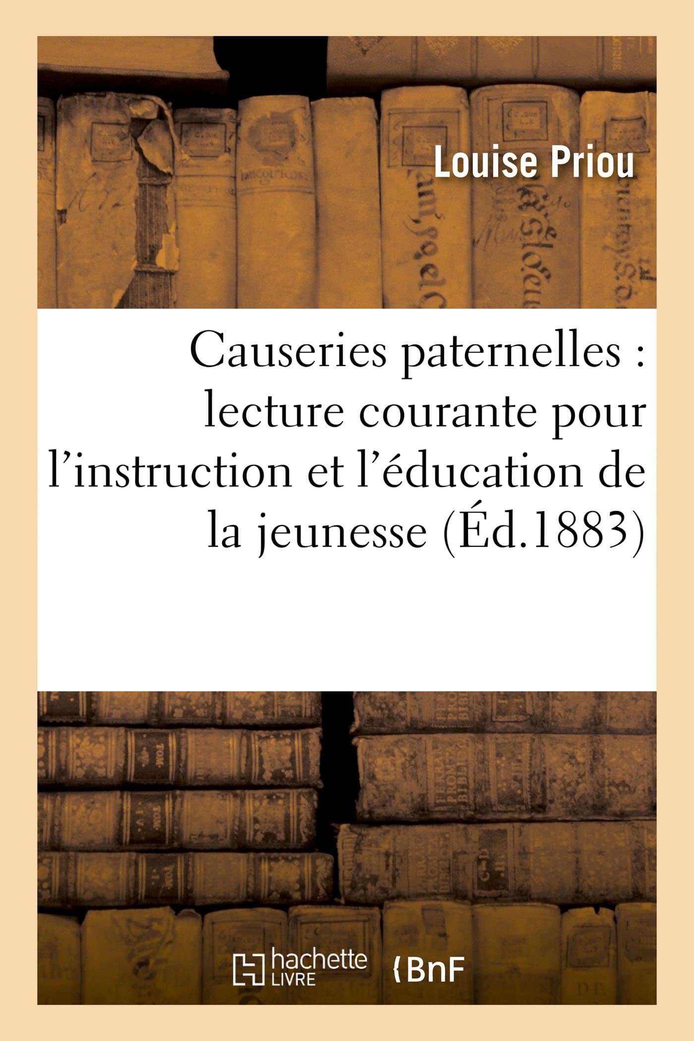Causeries paternelles : livre de lecture courante pour l'instruction et l'éducation de la jeunesse