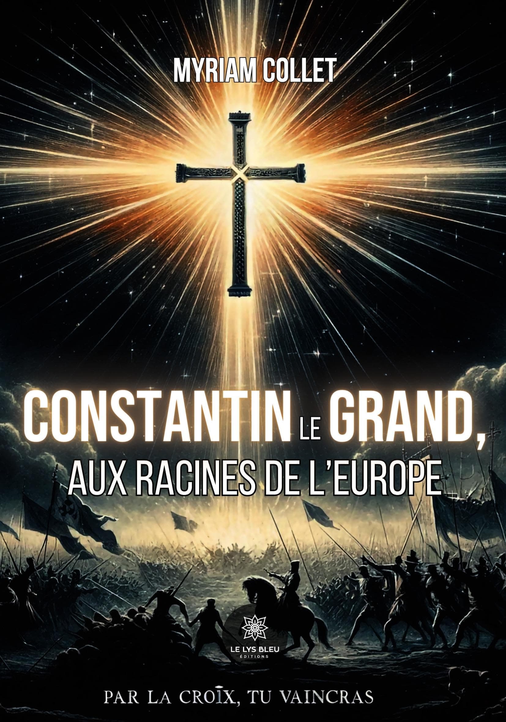 Constantin le Grand, aux racines de l'Europe