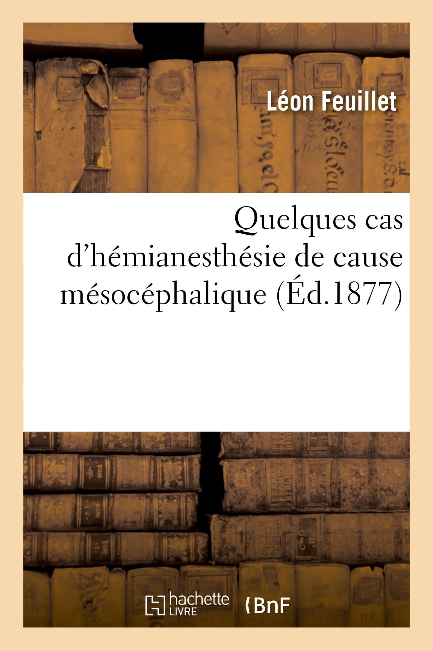 Quelques cas d'hémianesthésie de cause mésocéphalique